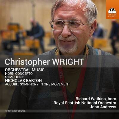 Wright Christopher / u.a. - Wright: Horn Concert, Symphony - Barton: Accord (Watkins Richard / Royal Scottish NO)