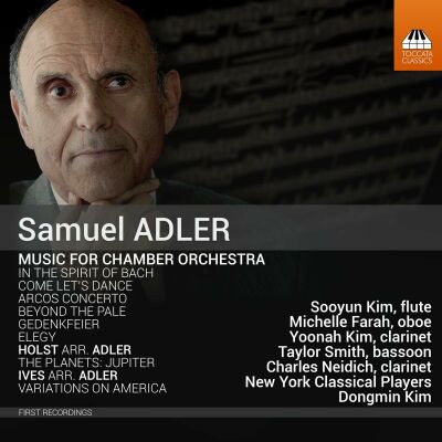 Adler Samuel - Music For Chamber Orchestra (New York Classical Players - Dongmin Kim (Dir))