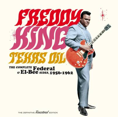 King Freddie - TEXAS OIL-THE COMPLETE FEDERAL & EL-BEE SIDES, 195