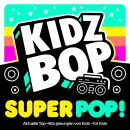 Kidz Bop Kids - Kidz Bop Super Pop!