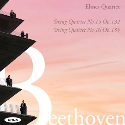 Beethoven Ludwig van - String Quartets No.15 Op.132 & No.16 Op.135 (Ehnes Quartet)