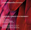 Stravinsky Igor - Jurowski Conducts Stravinsky,Vol. 1...