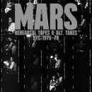 Mars - Rehearsal Tapes And Alt-Takes Nyc 1976 - 1978