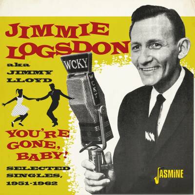 Logsdon Jimmie - Youre Gone, Baby! - Selected Singles 1951-1962