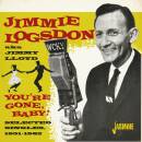 Logsdon Jimmie - Youre Gone, Baby! - Selected Singles...