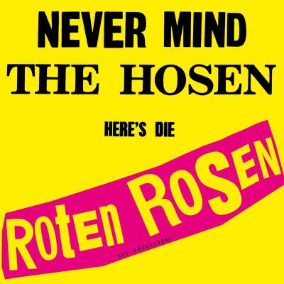 Roten Rosen, Die / Toten Hosen, Die - Never Mind The Hosen-here´s Die Roten Rosen