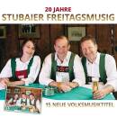 Stubaier Freitagsmusig - 20 Jahre: 15 Neue...