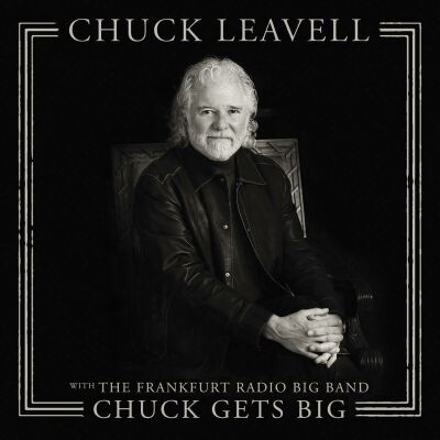 Leavell Chuck - Chuck Gets Big (With The Frankfurt Radio Big Band