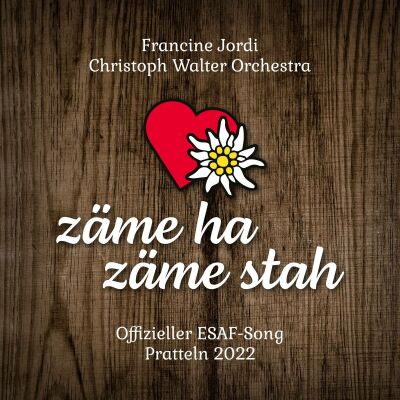 Jordi Francine & Christoph Walter Orchestra - Zäme Ha Zäme Stah (Offizieller Esaf Song 2022 / CD Single)