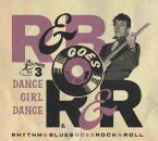 Rhythm & Blues Goes Rock & Roll 3: Dance Girl Dan...