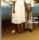 TUMI & THE VOLUME - Tumi & The Volume