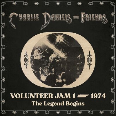 DANIELS,CHARLIE & FRIENDS - Volunteer Jam 1 1974: The Legend Begins
