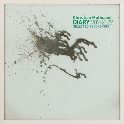 Christian Muthspiel - Diary - Selected Recordings 1989-2022