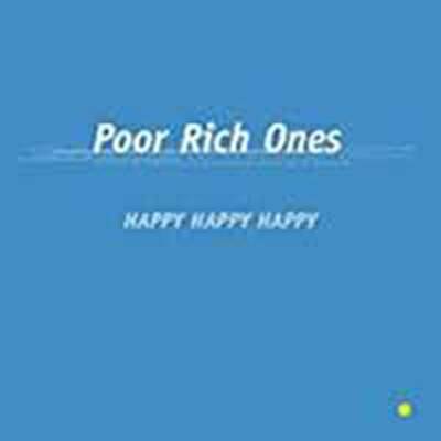 Poor Rich Ones - HAPPY HAPPY HAPPY
