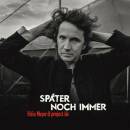 Meyer Felix - Spaeter noch immer - Ltd. Edition