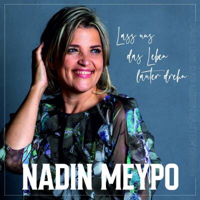 Meypo Nadin - Lass Uns Das Leben Lauter Drehn