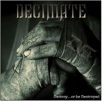 Decimate - Destroy. Or Be Destroyed