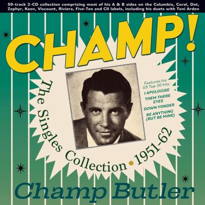 Butler Champ - Champ! The Singles Collection 1951-62
