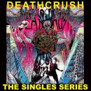 Deathcrush - Singles Series