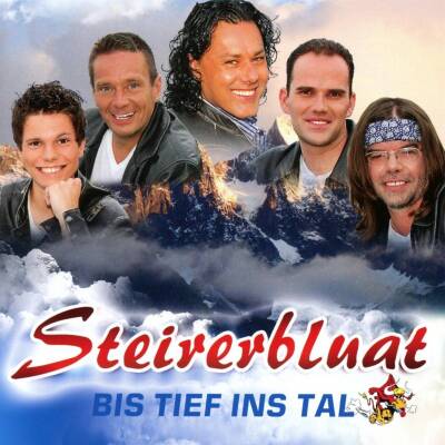 Steirerbluat - Bis Tief Ins Tal