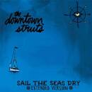 Downtown Struts, The - Sail The Seas Dry (10 Inch)