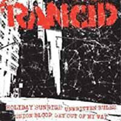 Rancid - Holiday Sunrise / Unwritten Rules / Union Blood / Get Ou