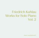 Kuhlau Friedrich - Works For Solo Piano: Vol.2 (Marie-Luise Bodendorff (Piano))