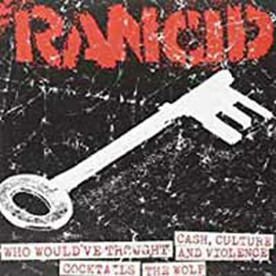 Rancid - Who Wouldve Thought / Cash, Culture & VIolence / Cockt