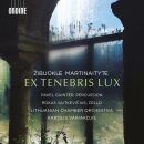 MARTINAITYTE Zibuokle (*1973) - Ex Tenebris Lux...