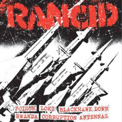 Rancid - Poison/Loki/Blackhawk Down/Rwanda/Corruption/Anten