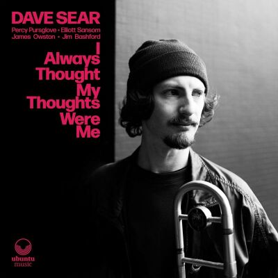 Sear Dave - I Always Thought My Thoughts Were Me