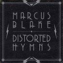 Blake Marcus - Distorted Hymns
