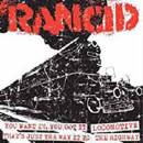 Rancid - You Want It/Locomotive/That`s Just The Way It Is