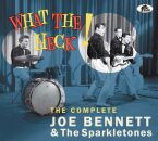Bennett Joe & The Sparkletones - What The Heck!