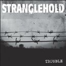 Stranglehold - Trouble