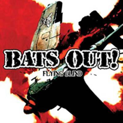 Bats Out! - Flying Blind