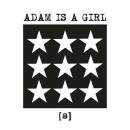 Adam Is A Girl - (S)