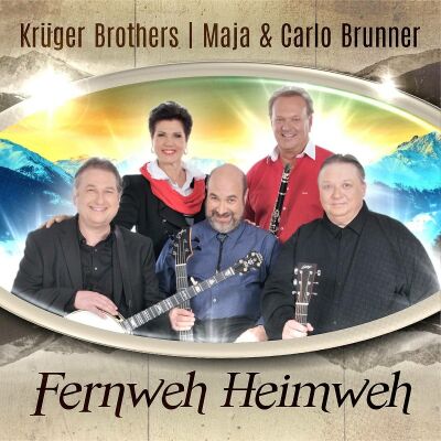 Krüger Brothers Mit Maja & Carlo Brunner - Fernweh Heimweh