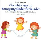 Metzner Frank - Die Schönsten 20 Bewegungslieder Für Kinde