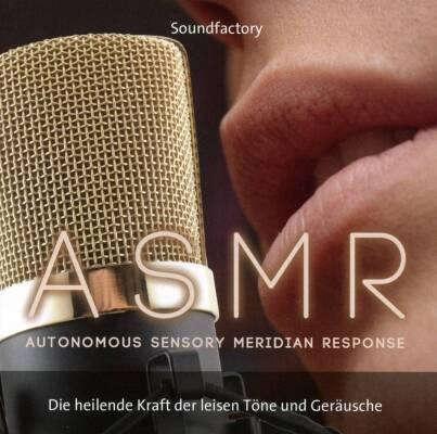 Soundfactory - A S M R-autonomous Sensory Meridian Respon