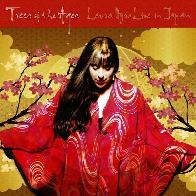 Nyro Laura - TREES OF THE AGES: LAURA NYRO LIVE IN JAPAN