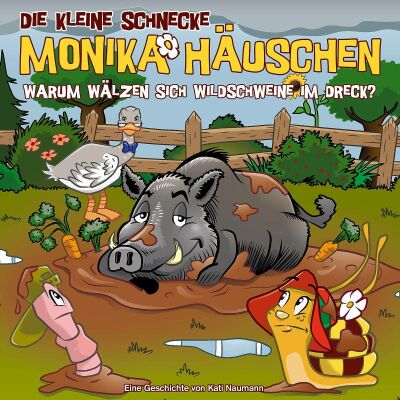 Kleine Schnecke Monika Häuschen, Die - 66: Warum Wälzen Sich Wildschweine Im Dreck?