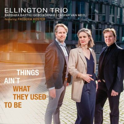 Ellington Trio - Things Aint What They Used To Be