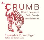 Ensemble Dreamtiger - Crumb: Dream Sequence, Cello...