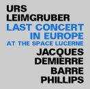Leimgruber U. / Demierre J. / Phillips B. - Last Concert...