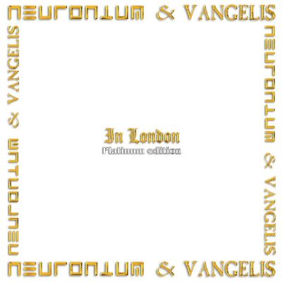 Neuronium & Vangelis - In London (Platinum Edition 2022)