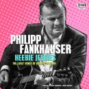 Fankhauser Philipp - Heebie Jeebies-the Early Songs Of...