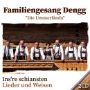 Familiengesang Dengg ´´Die Ummerlanda´´ - Insre Schiansten Lieder Und Weisen