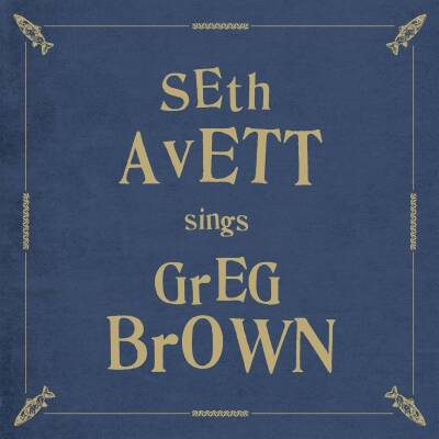 Avett Seth - SINGS GREG BROWN