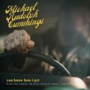 Cummings Michael Rudolph - You Know How I Get: Blood And...